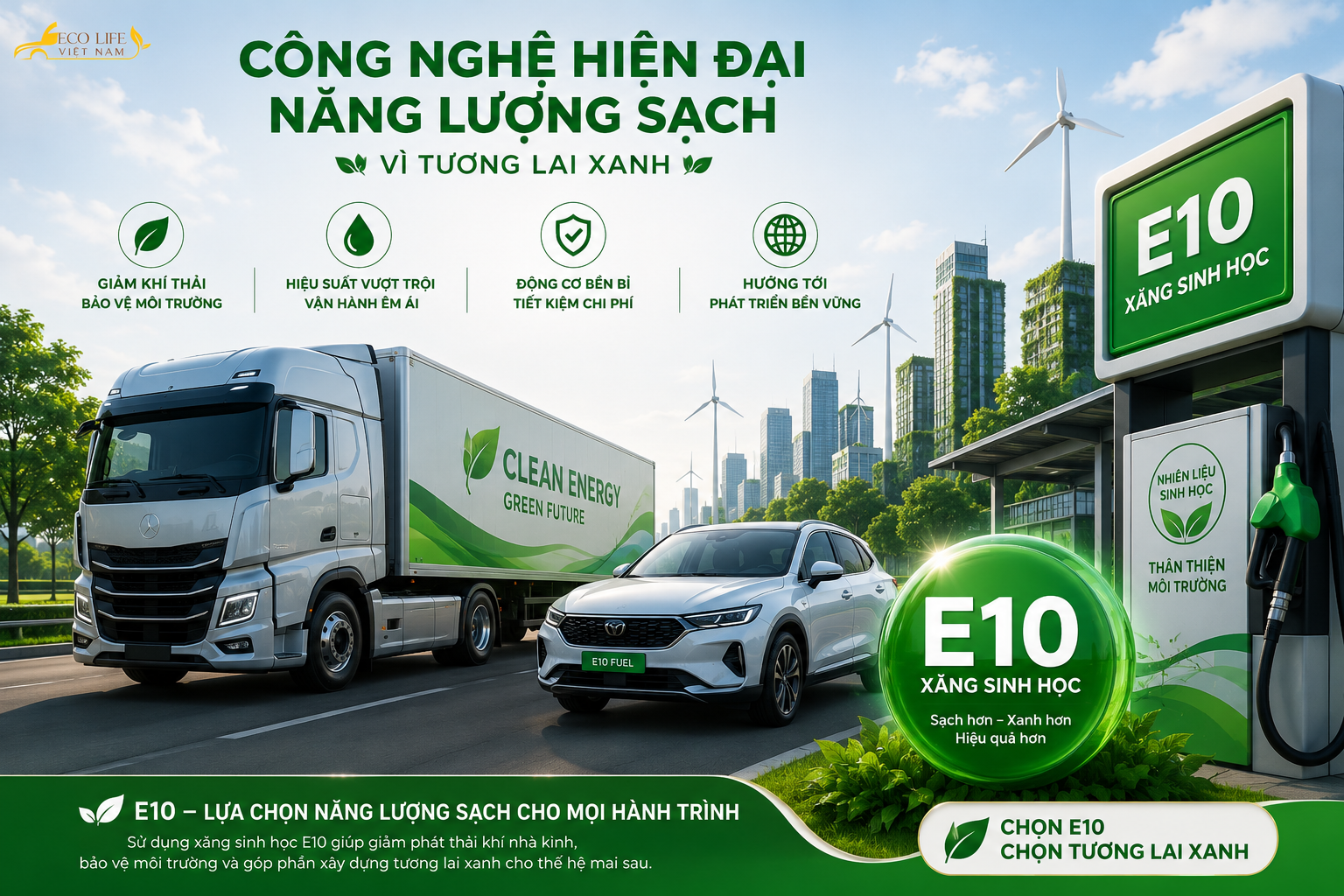 Xe tải và ô tô hiện đại sử dụng xăng sinh học E10 kết hợp công nghệ năng lượng sạch, góp phần giảm khí thải, bảo vệ môi trường và hướng tới giao thông xanh bền vững.